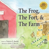 The Frog, the Fort and the Farm 1949803031 Book Cover