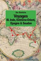 Voyages: Inde, Extreme-Orient, Espagne & Soudan (Tome 3) 1502590808 Book Cover