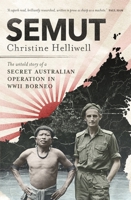 Semut: The Untold Story of a Secret Australian Operation in WWII Borneo 1761342355 Book Cover
