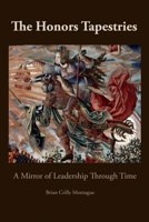 The HonorsTapestries: A Mirror of Leadership Through Time B0H7M9363V Book Cover