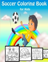 Soccer Coloring Book for Kids: Football Coloring Pages for Kids Ages 2-12, Sport Gift For Boys And Girls!!! B08WZCD11W Book Cover