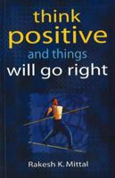 Think Positive and Things Will Go Right 8120727304 Book Cover