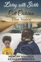 Living with Sickle Cell Children: The Voice B0BHNNZWP9 Book Cover