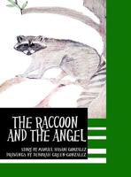 The Raccoon and the Angel 1480969796 Book Cover