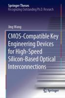 CMOS-Compatible Key Engineering Devices for High-Speed Silicon-Based Optical Interconnections 9811333777 Book Cover