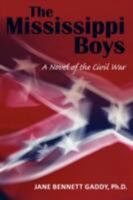 The Mississippi Boys: A Novel of the Civil War 0595527922 Book Cover