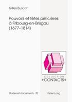 Pouvoirs Et Fêtes Princières À Fribourg-En-Brisgau (1677-1814) 3039118056 Book Cover