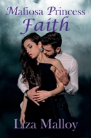 Mafiosa Princess- Faith: A Mafia Romance 1950478408 Book Cover