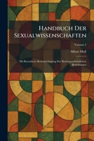 Handbuch Der Sexualwissenschaften: Mit Besonderer BerÃ1/4cksichtigung Der Kulturgeschichtlichen Beziehungen (German Edition) 102570407X Book Cover