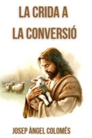 La crida a la conversió B0C47TPLFZ Book Cover
