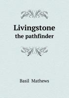 David Livingstone: The Pathfinder B0006E7Y72 Book Cover