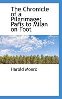 The Chronicle of a Pilgrimage; Paris to Milan on Foot 1117128571 Book Cover