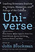 The Universe: Leading Scientists Explore the Origin, Mysteries, and Future of the Cosmos 0062296086 Book Cover