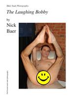 Male Nude Photography- The Laughing Bobby 1452862974 Book Cover