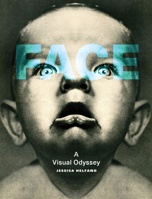 Face: A Visual Odyssey 0262043424 Book Cover