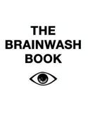 The Brainwash Book 1494385066 Book Cover