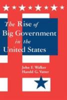 The Rise of Big Government in the United States 0765600676 Book Cover