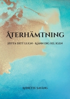 Återhämtning: Hitta ditt lugn - Känn dig hel igen (Swedish Edition) 9180977499 Book Cover