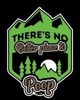 Theres No Better Place To Poop: Family Camping Tracker 168747088X Book Cover