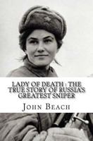 Lady of Death : The True Story of Russia's Greatest Sniper 1975657659 Book Cover