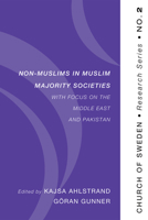 Non-Muslims in Muslim Majority Societies - With Focus on the Middle East and Pakistan (Church of Sweden Research Series Book 2) 160608609X Book Cover