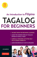 Tagalog for Beginners: An Introduction to Filipino, the National Language of the Philippines 0804841268 Book Cover