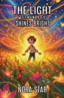 The Light Within You Shines Bright 1300138572 Book Cover