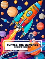 Across the Universe: Coloring Book B0CPJG9FS4 Book Cover