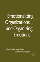 Emotionalizing Organizations and Organizing Emotions 1349321079 Book Cover