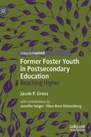 Former Foster Youth in Postsecondary Education: Reaching Higher 3319994581 Book Cover