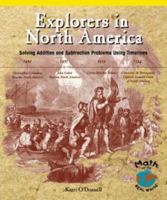 Explorers in North America: Solving Addition and Subtraction Problems Using Timelines 0823988988 Book Cover