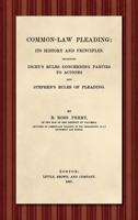 Common-Law Pleading: Its History and Principles. Including Dicey's Rules Concerning Parties to Actions and Stephen's Rules of Pleading 1240142994 Book Cover