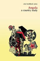 Angola: A Country Study 1490407693 Book Cover
