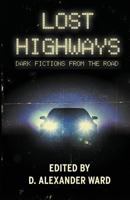 Lost Highways: Dark Fictions From the Road 1643704729 Book Cover