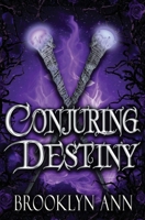 Conjuring Destiny 0692552693 Book Cover