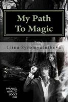 My Path to Magic 0992055954 Book Cover