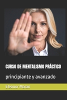 CURSO DE MENTALISMO PRÁCTICO: principiante y avanzado (Spanish Edition) B0FKBGJ1VJ Book Cover