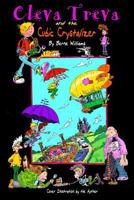 Cleva Treva and the Cubic Crystalizer 1467981249 Book Cover