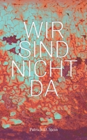 Wir sind nicht da 3752650680 Book Cover
