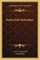 Some Irish Yesterdays 1023348586 Book Cover