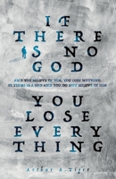 If there is no God you lose everything: If there is no God and you believe in Him, you lose nothing. If there is a God and you do not believe in Him, you lose everything (Apology) 6169528206 Book Cover