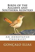 Birds of the Algarve and Southern Alentejo: An Annotated Checklist 1517497817 Book Cover