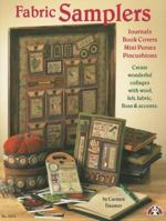 Fabric Samplers: Create Wonderful Collages with Woold, Felt, Fabric, Floss & Accents 1574215841 Book Cover