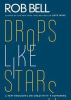 Drops Like Stars: A Few Thoughts on Creativity and Suffering 0062197282 Book Cover