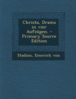 Christa, Drama in vier Aufzügen. 374336509X Book Cover