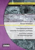 Informationssicherheit zwischen Fortschritt und Risiko: Juristischer Leitfaden für Entscheidungsträger 3958200850 Book Cover