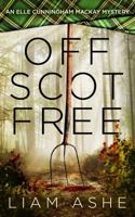 Off Scot Free: An Elle Cunningham Mackay Mystery B0CJL3JYJG Book Cover