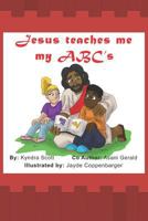 Jesus teaches me my ABC's 1794117547 Book Cover