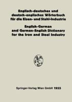 Englisch-Deutsches Und Deutsch-Englisches Worterbuch Fur Die Eisen- Und Stahl-Industrie / English-German and German-English Dictionary for the Iron and Steel Industry 3709138825 Book Cover