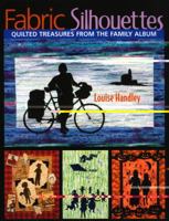 Fabric Silhouettes: Quilted Treasures from the Family Album 1571203478 Book Cover